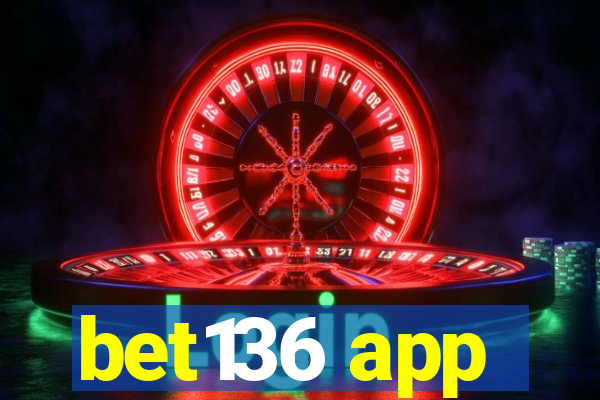 bet136 app